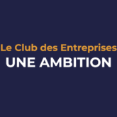 (Re)découvrez l’histoire du Club des Entreprises